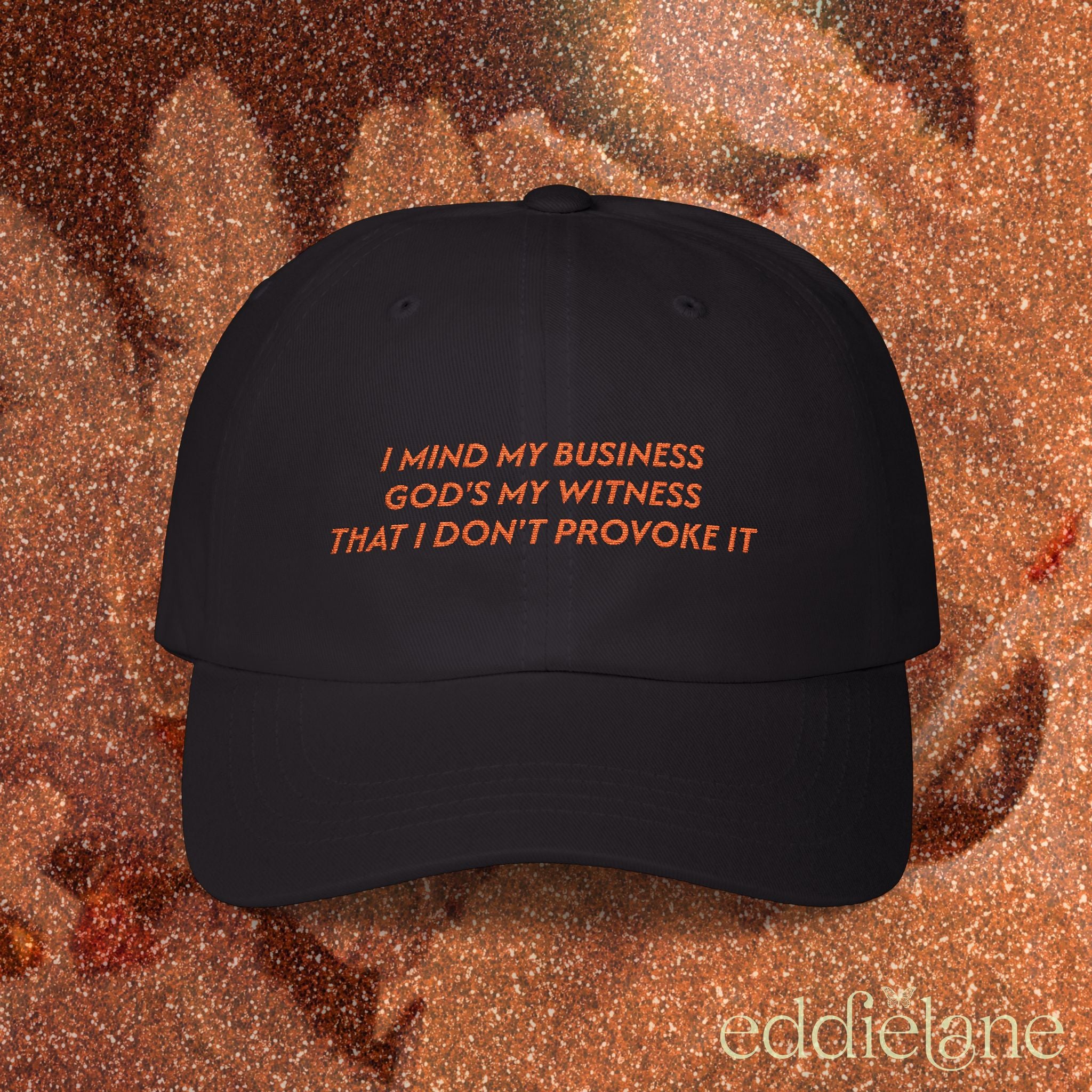 The I Mind My Business Classic Dad Cap