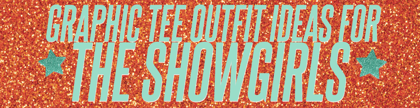 Showgirl Graphic Tee Outfit Ideas