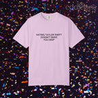 Hating Doesn't Make You Deep Tee