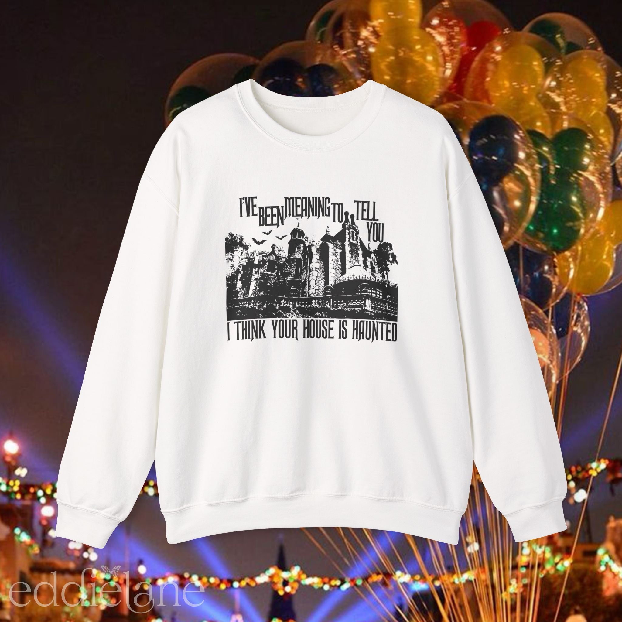 The Your Mansion Is Haunted Sweatshirt
