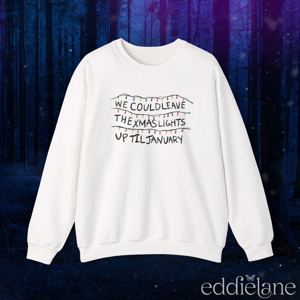 The Leave The Xmas Lights Up Sweatshirt