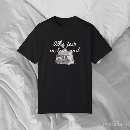 The All's Fair In Love And Poetry Tee