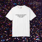 Hating Doesn't Make You Deep Tee