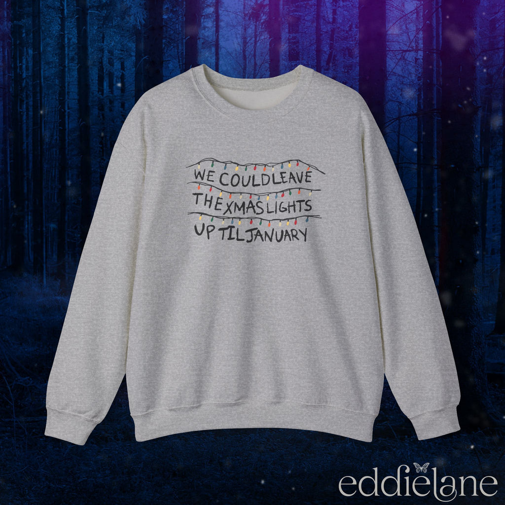 The Leave The Xmas Lights Up Sweatshirt