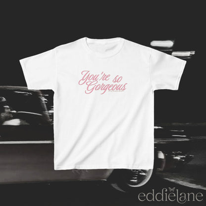 The You're So Gorgeous Baby Tee