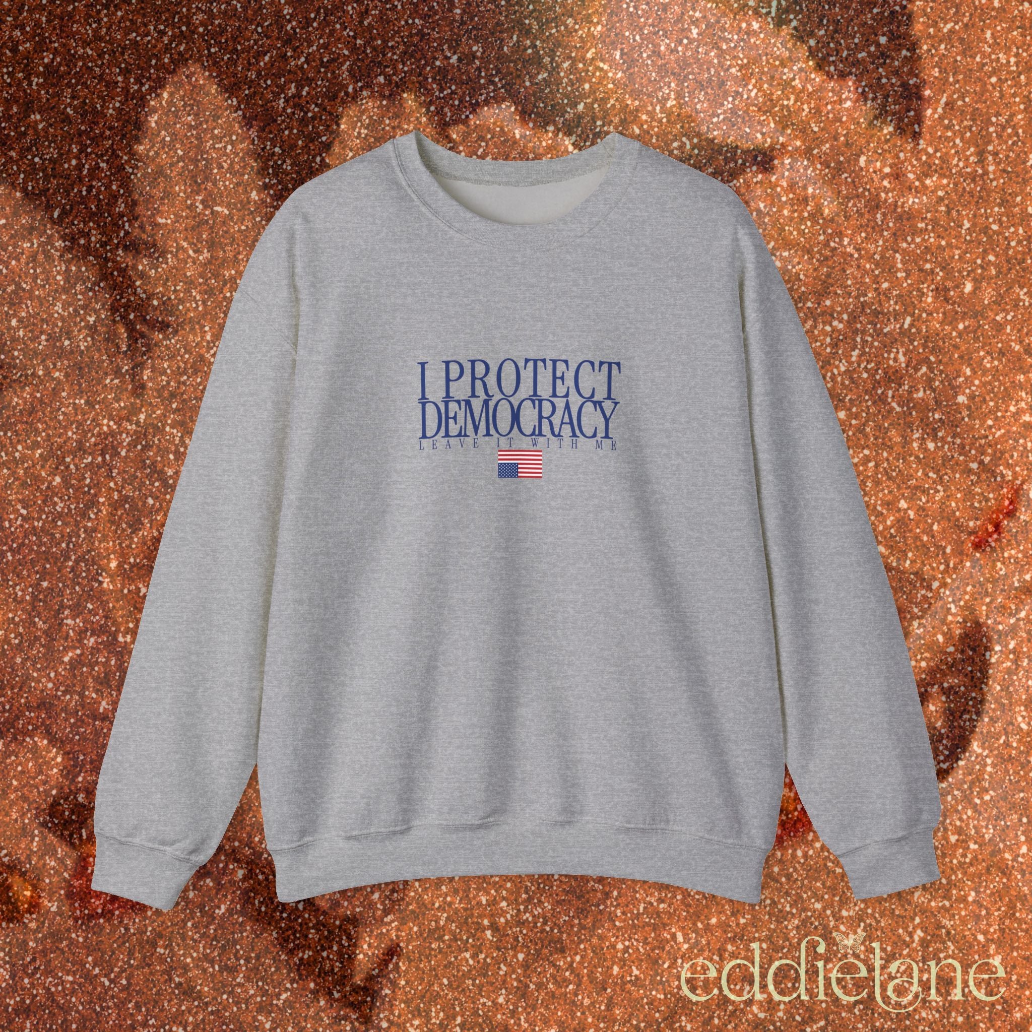 The I Protect Democracy Sweatshirt