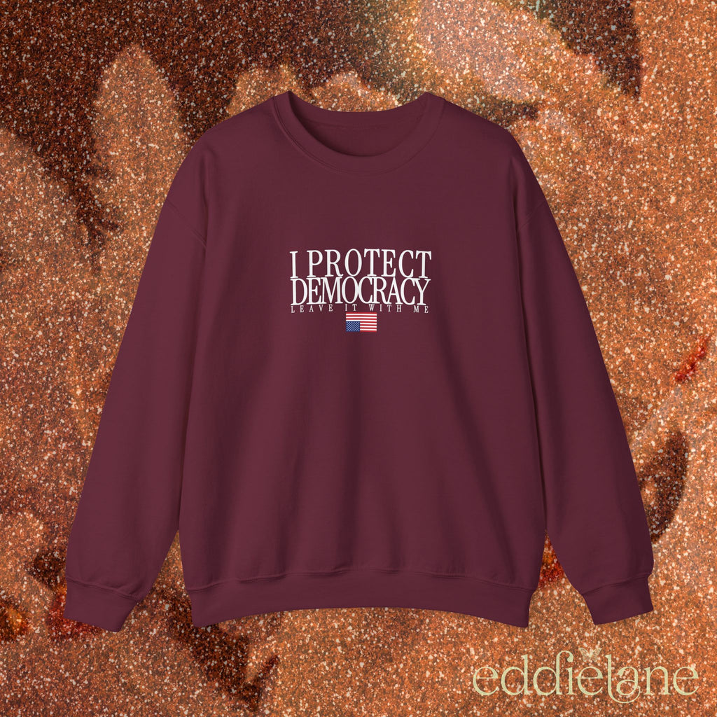 The I Protect Democracy Sweatshirt