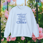 The My Body My Choice Sweatshirt