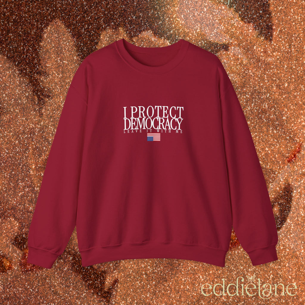 The I Protect Democracy Sweatshirt