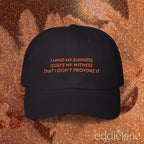 The I Mind My Business Classic Dad Cap