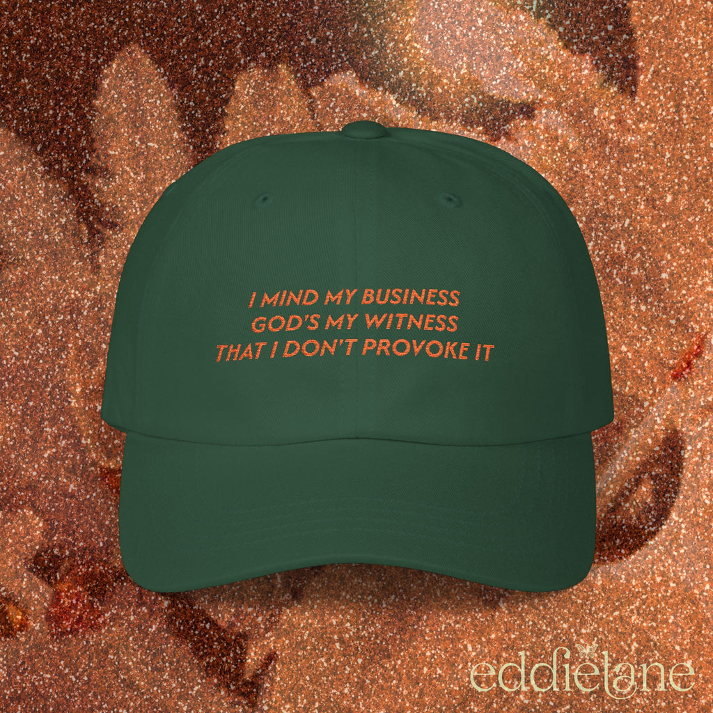 The I Mind My Business Classic Dad Cap
