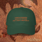 The I Mind My Business Classic Dad Cap