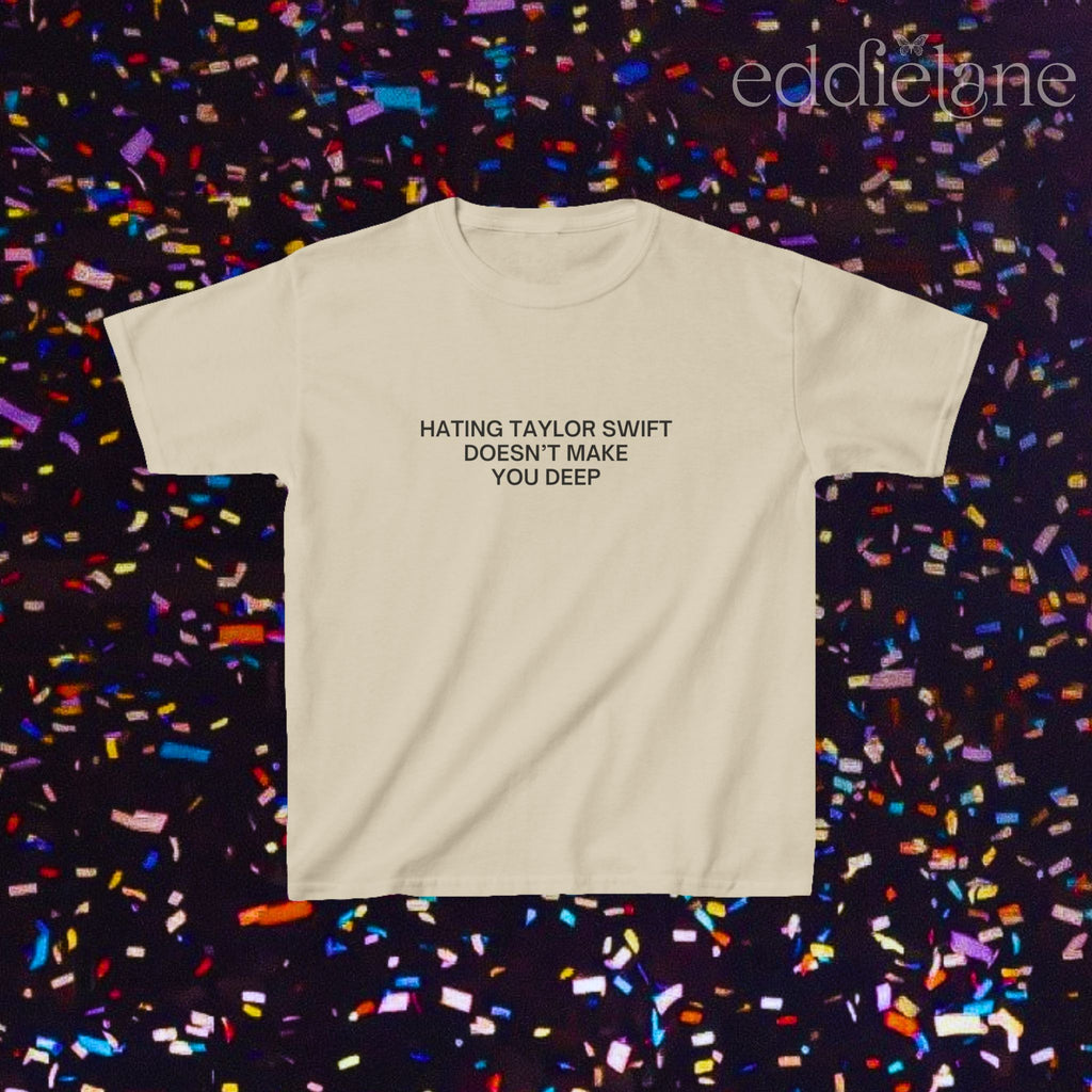 Hating Doesn't Make You Deep Baby Tee