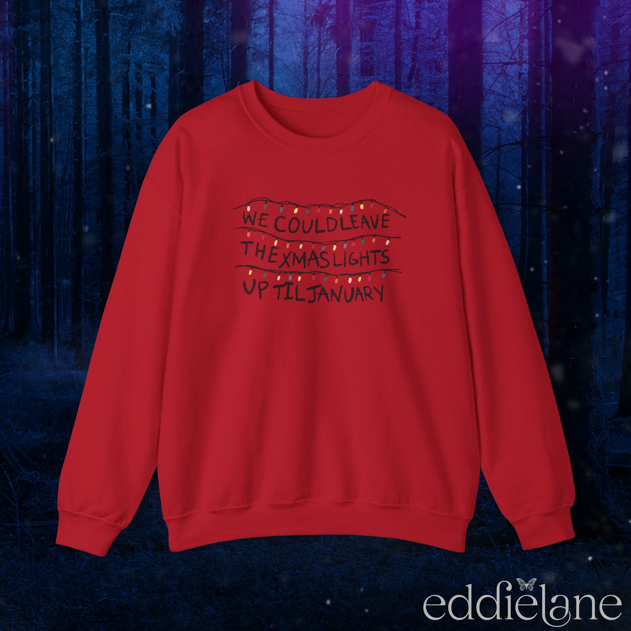 The Leave The Xmas Lights Up Sweatshirt