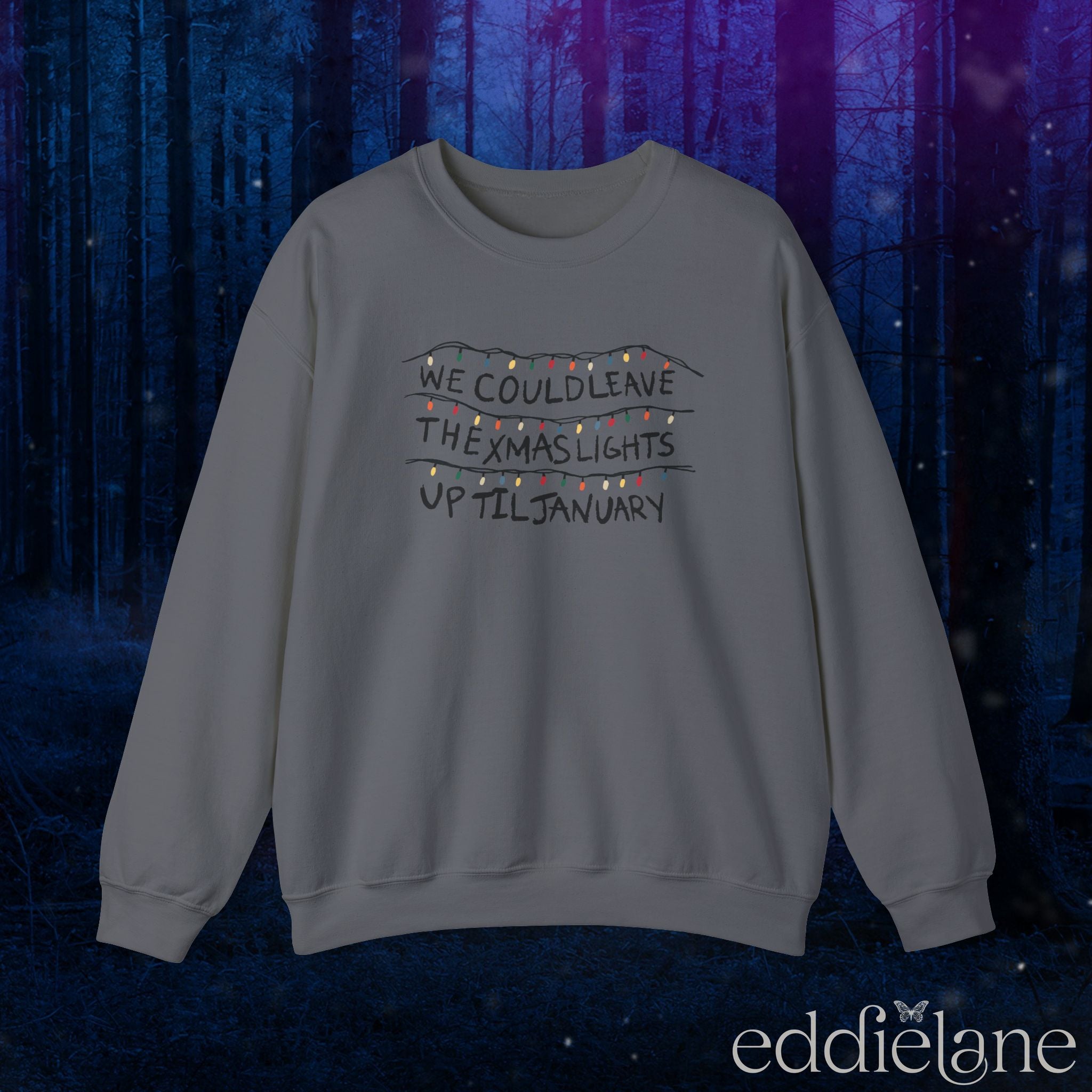 The Leave The Xmas Lights Up Sweatshirt