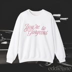 The You're Gorgeous Sweatshirt