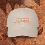 The I Mind My Business Classic Dad Cap