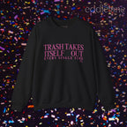 The Pink Trash Takes Itself Out Crewneck