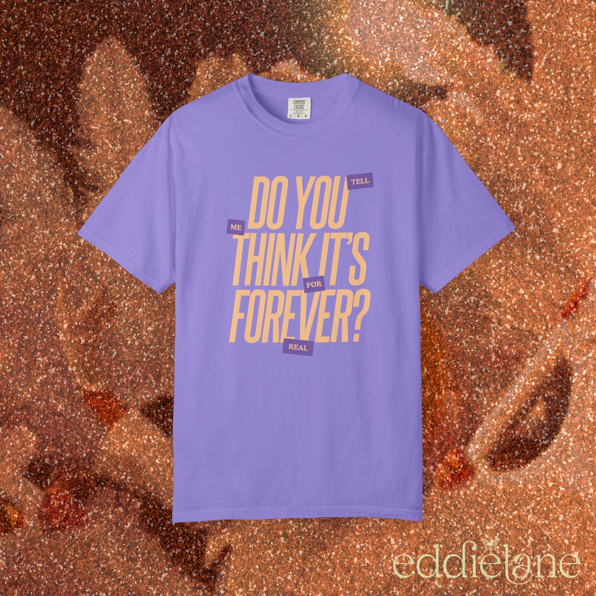 The Is It Forever Tee