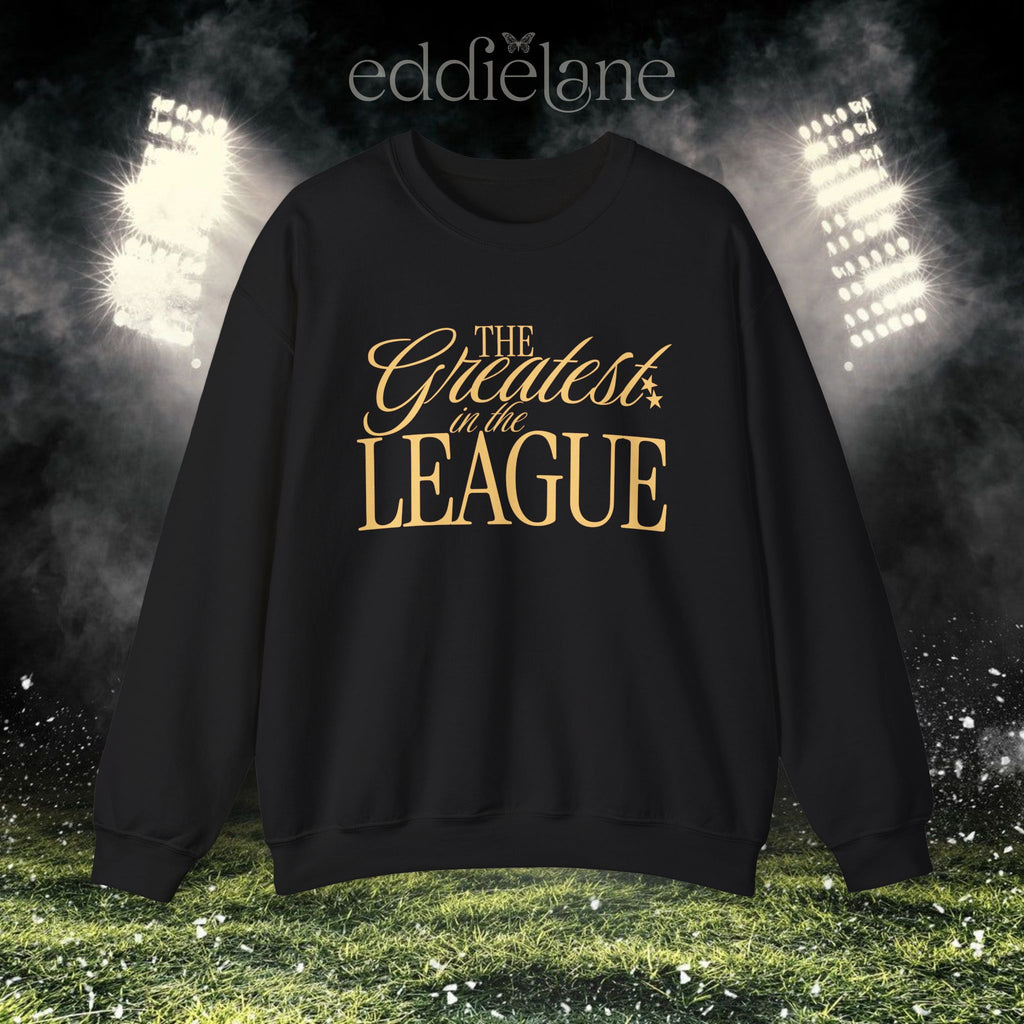 a black crewneck sweatshirt that says "the greatest in the league"