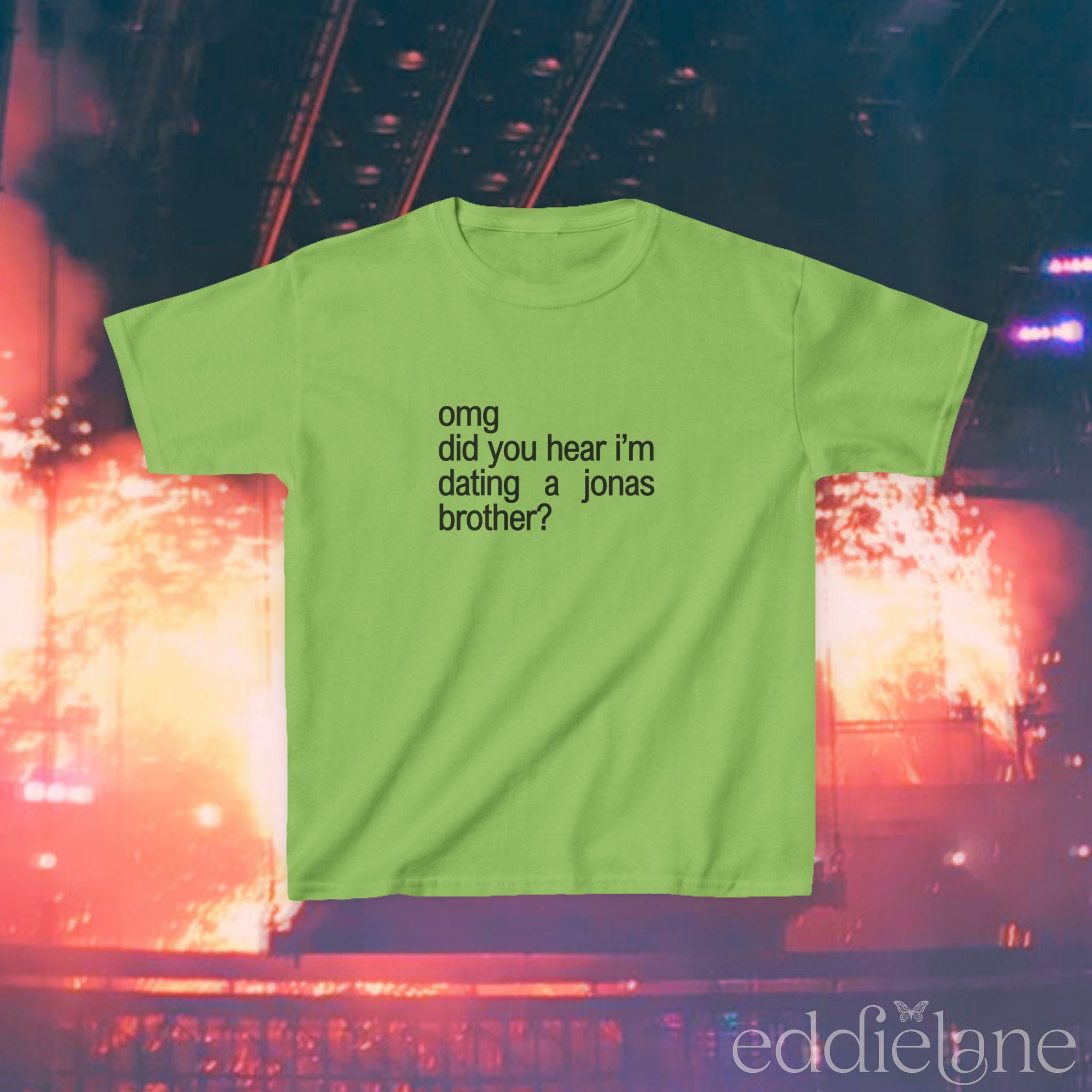 A green baby tee that says "omg did you hear i'm dating a jonas brother?" from video girl by the jonas brothers.
green dating a jonas brother baby tee